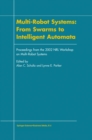 Multi-Robot Systems: From Swarms to Intelligent Automata : Proceedings from the 2002 NRL Workshop on Multi-Robot Systems - eBook