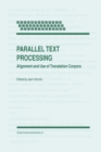 Parallel Text Processing : Alignment and Use of Translation Corpora - eBook