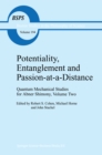 Potentiality, Entanglement and Passion-at-a-Distance : Quantum Mechanical Studies for Abner Shimony, Volume Two - eBook