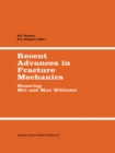 Recent Advances in Fracture Mechanics : Honoring Mel and Max Williams - eBook