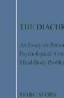 The Diachronic Mind : An Essay on Personal Identity, Psychological Continuity and the Mind-Body Problem - eBook