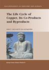 The Life Cycle of Copper, Its Co-Products and Byproducts - eBook