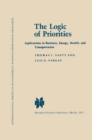 The Logic of Priorities : Applications of Business, Energy, Health and Transportation - eBook