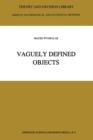 Vaguely Defined Objects : Representations, Fuzzy Sets and Nonclassical Cardinality theory - Book