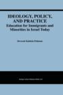 Ideology, Policy, and Practice : Education for Immigrants and Minorities in Israel Today - Book