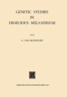 Genetic Studies in Dioecious Melandrium - Book