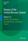 Tumors of the Central Nervous System, Volume 14 : Glioma, Meningioma, Neuroblastoma, and Spinal Tumors - eBook