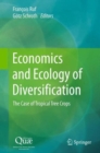 Economics and Ecology of Diversification : The Case of Tropical Tree Crops - Book