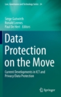 Data Protection on the Move : Current Developments in ICT and Privacy/Data Protection - Book