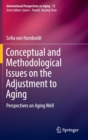 Conceptual and Methodological Issues on the Adjustment to Aging : Perspectives on Aging Well - Book