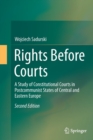 Rights Before Courts : A Study of Constitutional Courts in Postcommunist States of Central and Eastern Europe - Book