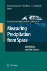 Measuring Precipitation from Space : EURAINSAT and the Future - Book