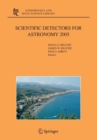 Scientific Detectors for Astronomy 2005 : Explorers of the Photon Odyssey - Book