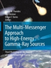 The Multi-Messenger Approach to High-Energy Gamma-Ray Sources : Third Workshop on the Nature of Unidentified High-Energy Sources - Book