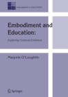 Embodiment and Education : Exploring Creatural Existence - Book