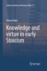 Knowledge and virtue in early Stoicism - Book