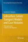Subsurface Solute Transport Models and Case Histories : With Applications to Radionuclide Migration - Book