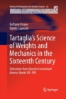 Tartaglia’s Science of Weights and Mechanics in the Sixteenth Century : Selections from Quesiti et inventioni diverse: Books VII–VIII - Book