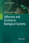 Adhesion and Friction in Biological Systems - Book