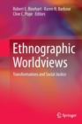 Ethnographic Worldviews : Transformations and Social Justice - Book