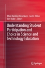 Understanding Student Participation and Choice in Science and Technology Education - Book