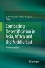 Combating Desertification in Asia, Africa and the Middle East : Proven practices - Book