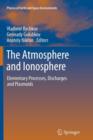 The Atmosphere and Ionosphere : Elementary Processes, Discharges and Plasmoids - Book