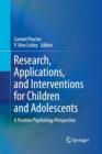 Research, Applications, and Interventions for Children and Adolescents : A Positive Psychology Perspective - Book