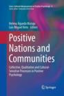 Positive Nations and Communities : Collective, Qualitative and Cultural-Sensitive Processes in Positive Psychology - Book