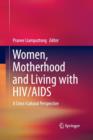 Women, Motherhood and Living with HIV/AIDS : A Cross-Cultural Perspective - Book