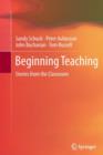 Beginning Teaching : Stories from the Classroom - Book