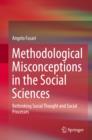 Methodological Misconceptions in the Social Sciences : Rethinking Social Thought and Social Processes - eBook