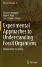 Experimental Approaches to Understanding Fossil Organisms : Lessons from the Living - Book