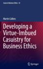Developing a Virtue-Imbued Casuistry for Business Ethics - Book