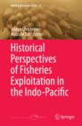 Historical Perspectives of Fisheries Exploitation in the Indo-Pacific - eBook