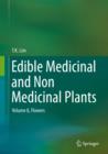 Edible Medicinal and Non Medicinal Plants : Volume 8, Flowers - Book