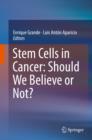 Stem Cells in Cancer: Should We Believe or Not? - eBook