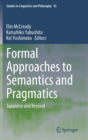 Formal Approaches to Semantics and Pragmatics : Japanese and Beyond - Book