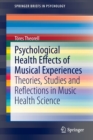 Psychological Health Effects of Musical Experiences : Theories, Studies and Reflections in Music Health Science - Book