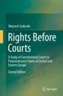 Rights Before Courts : A Study of Constitutional Courts in Postcommunist States of Central and Eastern Europe - eBook