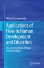 Applications of Flow in Human Development and Education : The Collected Works of Mihaly Csikszentmihalyi - eBook