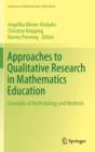 Approaches to Qualitative Research in Mathematics Education : Examples of Methodology and Methods - Book