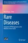 Rare Diseases : Integrative PPPM Approach as the Medicine of the Future - eBook