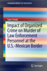 Impact of Organized Crime on Murder of Law Enforcement Personnel at the U.S.-Mexican Border - eBook