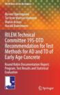 RILEM Technical Committee 195-DTD Recommendation for Test Methods for AD and TD of Early Age Concrete : Round Robin Documentation Report: Program, Test Results and Statistical Evaluation - Book