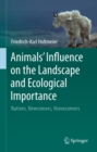 Animals' Influence on the Landscape and Ecological Importance : Natives, Newcomers, Homecomers - eBook