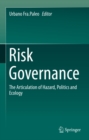 Risk Governance : The Articulation of Hazard, Politics and Ecology - eBook