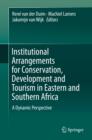 Institutional Arrangements for Conservation, Development and Tourism in Eastern and  Southern Africa : A Dynamic Perspective - eBook