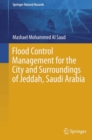 Flood Control Management for the City and Surroundings of Jeddah, Saudi Arabia - eBook
