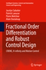 Fractional Order Differentiation and Robust Control Design : CRONE, H-infinity and Motion Control - eBook